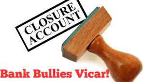 Bank Bullies Vicar!