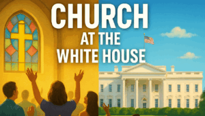 Church At The White House!