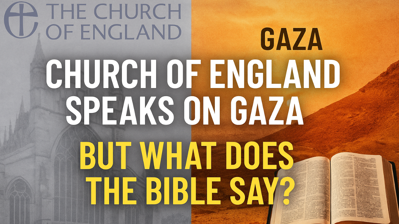 Church of England Speaks on Gaza – But What Does the Bible Say