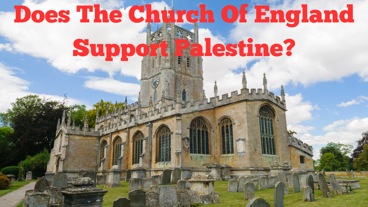Does The Church Of England Support Palestine