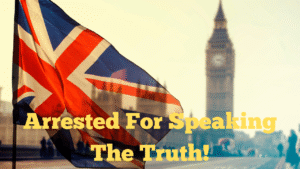 Arrested For Speaking The Truth!