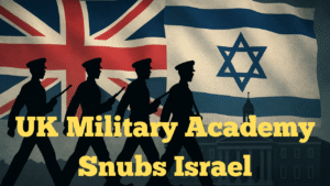 UK Military Academy Snubs Israel