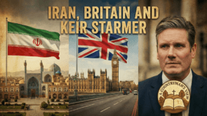 Iran, Britain and Keir Starmer