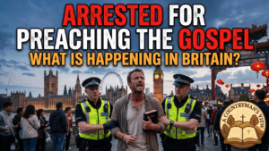 Arrested For Preaching The Gospel – What Is Happening In Britain